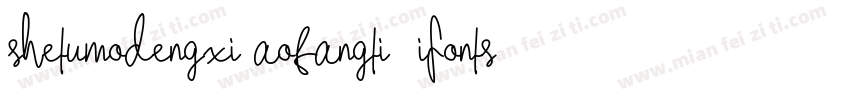 shetumodengxi aofangti  iFontslianm字体转换